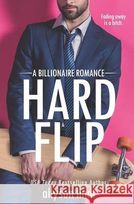 Hard Flip: A Billionaire Romance Allyson Lindt 9781983469848 Createspace Independent Publishing Platform