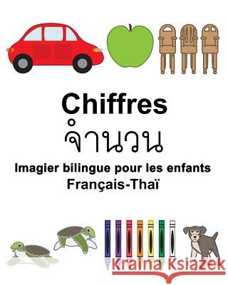 Français-Thaï Chiffres Imagier bilingue pour les enfants Carlson, Suzanne 9781983470899 Createspace Independent Publishing Platform