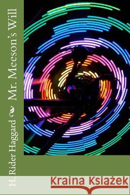 Mr. Meeson's Will H. Rider Haggard 9781983473418 Createspace Independent Publishing Platform