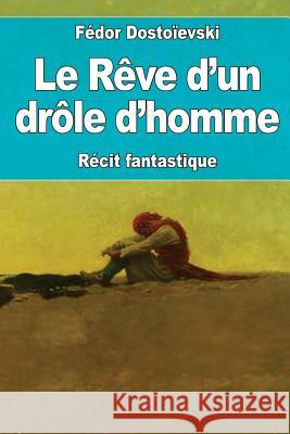 Le Rêve d'un drôle d'homme Bienstock, J. -Wladimir 9781983474965 Createspace Independent Publishing Platform