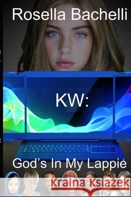 KW: God's in my Lappie Bachelli, Rosella 9781983477157 Createspace Independent Publishing Platform