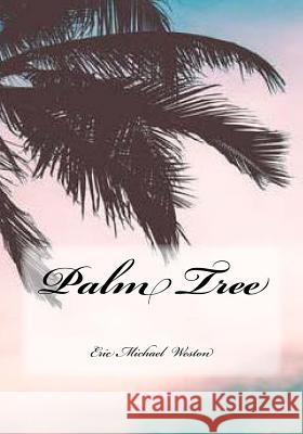 Palm Tree Eric Michael Weston 9781983481390