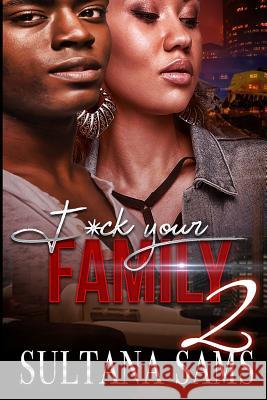 F*ck Your Family 2 Sultana Sams 9781983482168