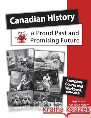 Canadian History Course: A Proud Past and a Promising Future Mike Zietsma Corina Manninen Robyn Wimmers 9781983482229 Createspace Independent Publishing Platform