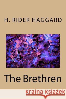 The Brethren H. Rider Haggard 9781983482502 Createspace Independent Publishing Platform