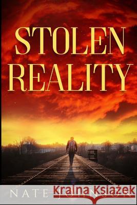 Stolen Reality Nate Johnson 9781983486821 Createspace Independent Publishing Platform