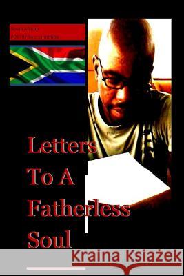 Letters to a Fatherless Soul. Christopher Sonti Mothiba 9781983487590