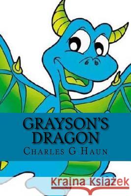 Grayson and the Dragon: For Young Readers Charles G. Haun 9781983488825