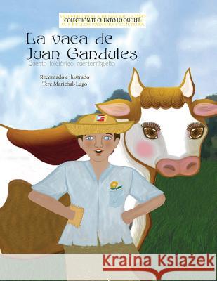 La vaca de Juan Gandules Marichal Lugo, Tere 9781983489365 Createspace Independent Publishing Platform