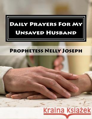 Daily Prayers for my Unsaved Husband Joseph, Nelly 9781983491146