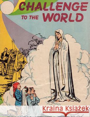 Challenge to the World: The Story of Fatima Francis McGrade Addison Burbank 9781983492419