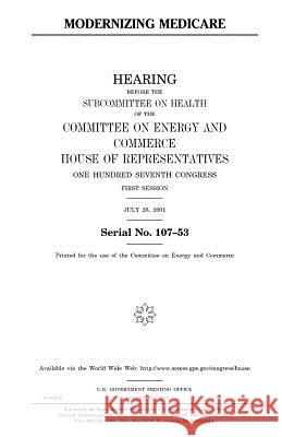 Modernizing Medicare United States Congress United States House of Representatives Committee on Energy and Commerce 9781983494369