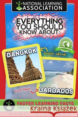 Everything You Should Know About Bangkok and Barbados Richards, Anne 9781983496547 Createspace Independent Publishing Platform