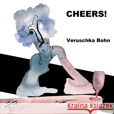 Cheers! Veruschka Bohn Zhou Wenjing Joseph Janeti 9781983497049