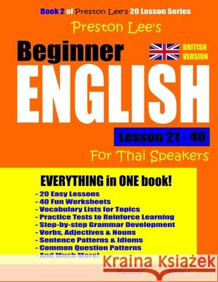 Preston Lee's Beginner English Lesson 21 - 40 For Thai Speakers (British) Preston, Matthew 9781983497476 Createspace Independent Publishing Platform