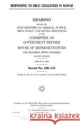 Responding to drug challenges in Hawaii Representatives, United States House of 9781983502798 Createspace Independent Publishing Platform
