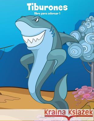 Tiburones libro para colorear 1 Nick Snels 9781983507762 Createspace Independent Publishing Platform