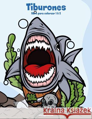 Tiburones libro para colorear 1 & 2 Nick Snels 9781983507830 Createspace Independent Publishing Platform