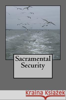 Sacramental Security Donald L. Woodrum 9781983508684