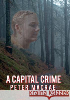 A Capital Crime Mr Peter MacRae 9781983509070
