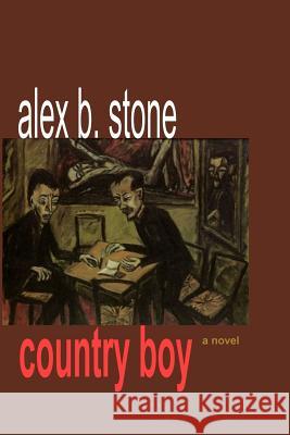 Country Boy Alex B. Stone 9781983509681 Createspace Independent Publishing Platform