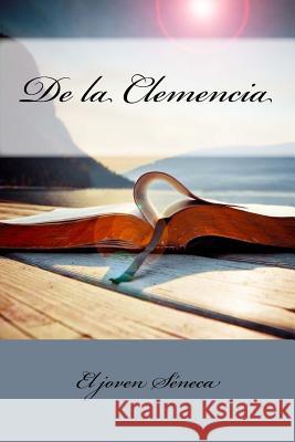 De la Clemencia Seneca, El Joven 9781983510168