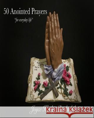50 Anointed Prayers For Everyday Life: 50 Anointed Prayers For Everyday Life Barksdale, Joyce/J 9781983511455