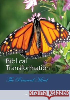 BIBLICAL TRANSFORMATION--The Renewed Mind Stephen F. Shober 9781983513619