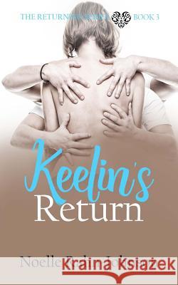 Keelin's Return Noelle Rahn-Johnson 9781983513978 Createspace Independent Publishing Platform