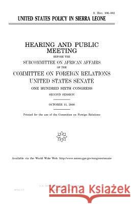 United States policy in Sierra Leone Senate, United States 9781983514227 Createspace Independent Publishing Platform