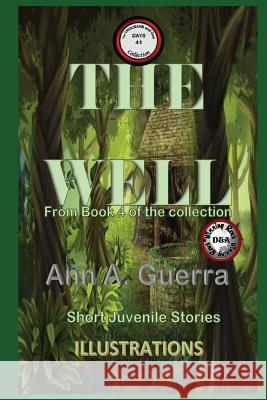 The Well: Story No. 41 MS Ann a. Guerra Daniel Guerra 9781983514845 Createspace Independent Publishing Platform