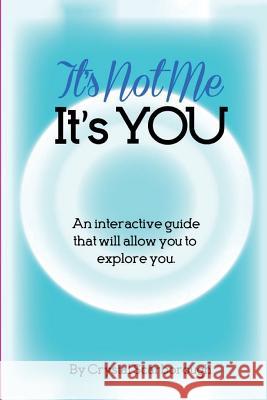 It's Not Me It's You Crystal Scarborough 9781983515897 Createspace Independent Publishing Platform