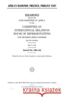 Africa's diamonds: precious, perilous too? Representatives, United States House of 9781983517877