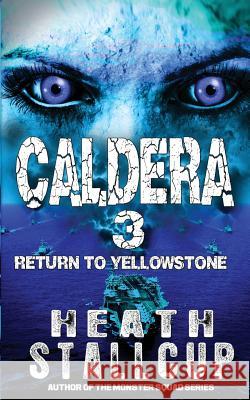 Caldera 3: Return To Yellowstone Stallcup, Heath 9781983519192