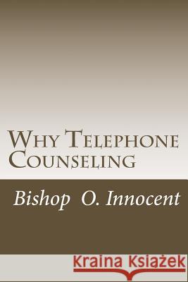 Why Telephone Counseling Bishop O. Innocent 9781983521195 Createspace Independent Publishing Platform