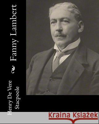 Fanny Lambert Henry De Vere Stacpoole 9781983525476 Createspace Independent Publishing Platform