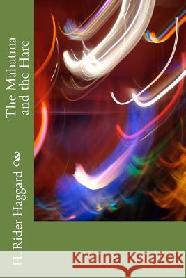 The Mahatma and the Hare H. Rider Haggard 9781983526985 Createspace Independent Publishing Platform