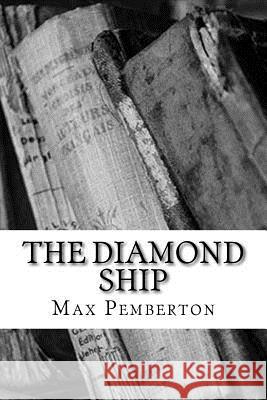 The Diamond Ship Max Pemberton 9781983528286