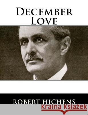 December Love Robert Hichens 9781983528972