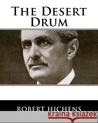 The Desert Drum Robert Hichens 9781983529498 Createspace Independent Publishing Platform