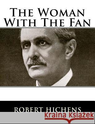 The Woman With The Fan Hichens, Robert 9781983529887