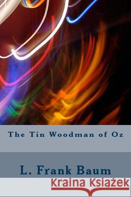 The Tin Woodman of Oz L. Frank Baum 9781983531897 Createspace Independent Publishing Platform
