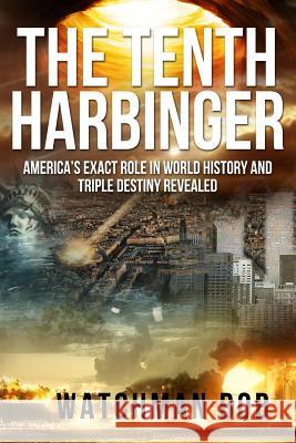 The Tenth Harbinger: Updated 2018 Watchman Bob 9781983532535