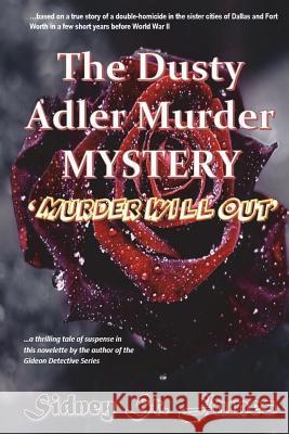 The Dusty Adler Murder Mystery: Murder Will Out Sidney St James 9781983532740 Createspace Independent Publishing Platform