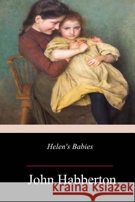 Helen's Babies John Habberton 9781983533792