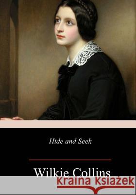 Hide and Seek Wilkie Collins 9781983533877