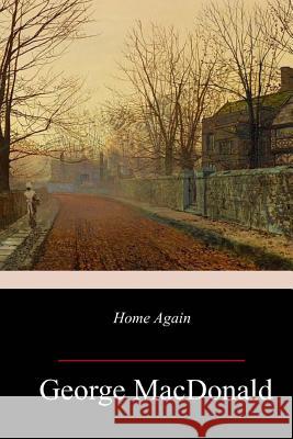 Home Again George MacDonald 9781983534928