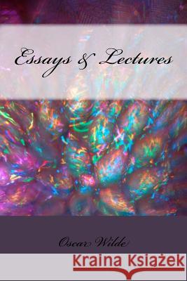 Essays & Lectures Oscar Wilde 9781983535253 Createspace Independent Publishing Platform