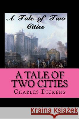 A Tale Of Two Cities Dickens, Charles 9781983536083 Createspace Independent Publishing Platform