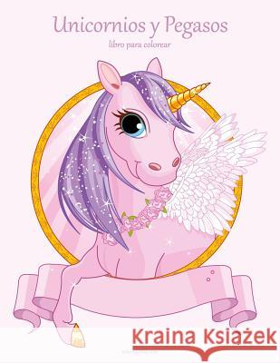 Unicornios y Pegasos libro para colorear 1 Nick Snels 9781983539947 Createspace Independent Publishing Platform